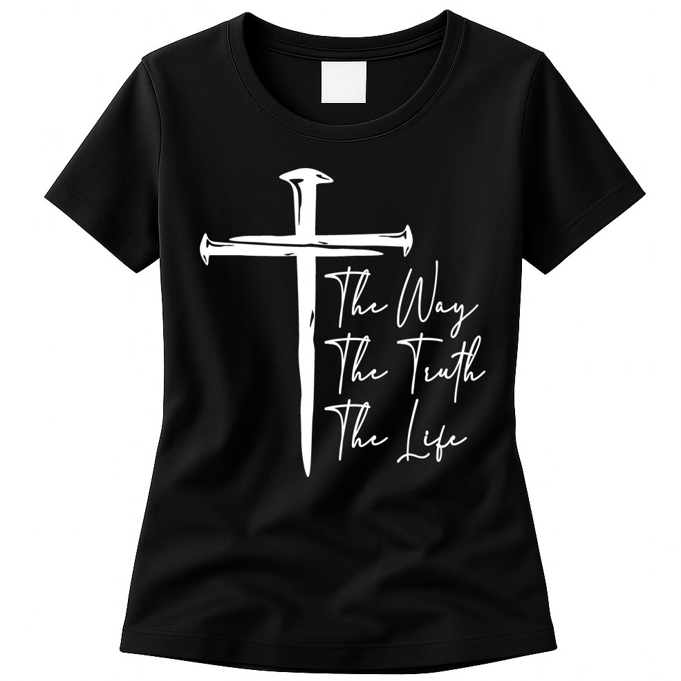 The Way The Truth The Life Womens T-Shirt