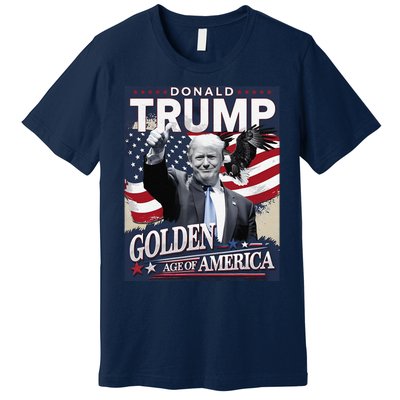 Trump Wins The Election Celebrating Golden Age Of America Premium T-Shirt