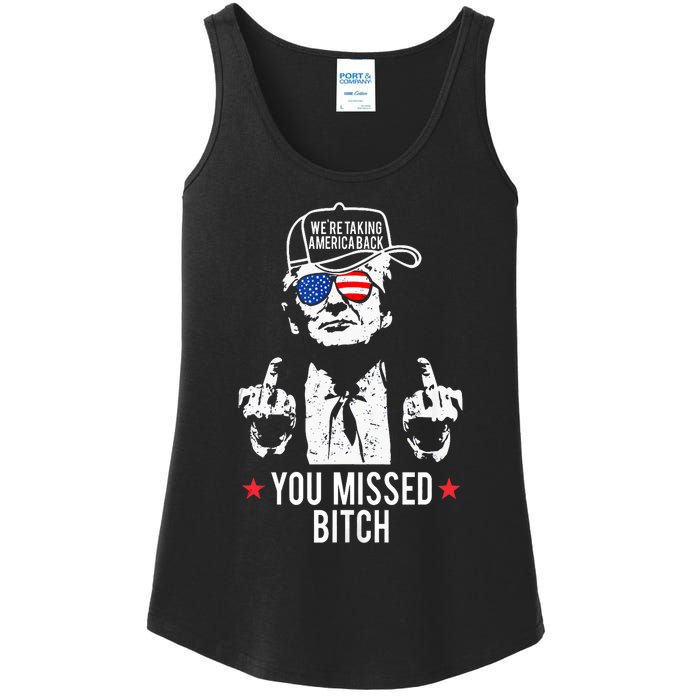 Trump WeRe Taking America Back You Missed Bitch Tank Top Ladies Essential Tank