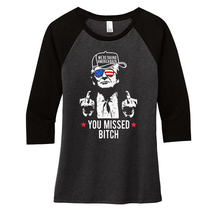 Trump WeRe Taking America Back You Missed Bitch Tank Top Women's Tri-Blend 3/4-Sleeve Raglan Shirt