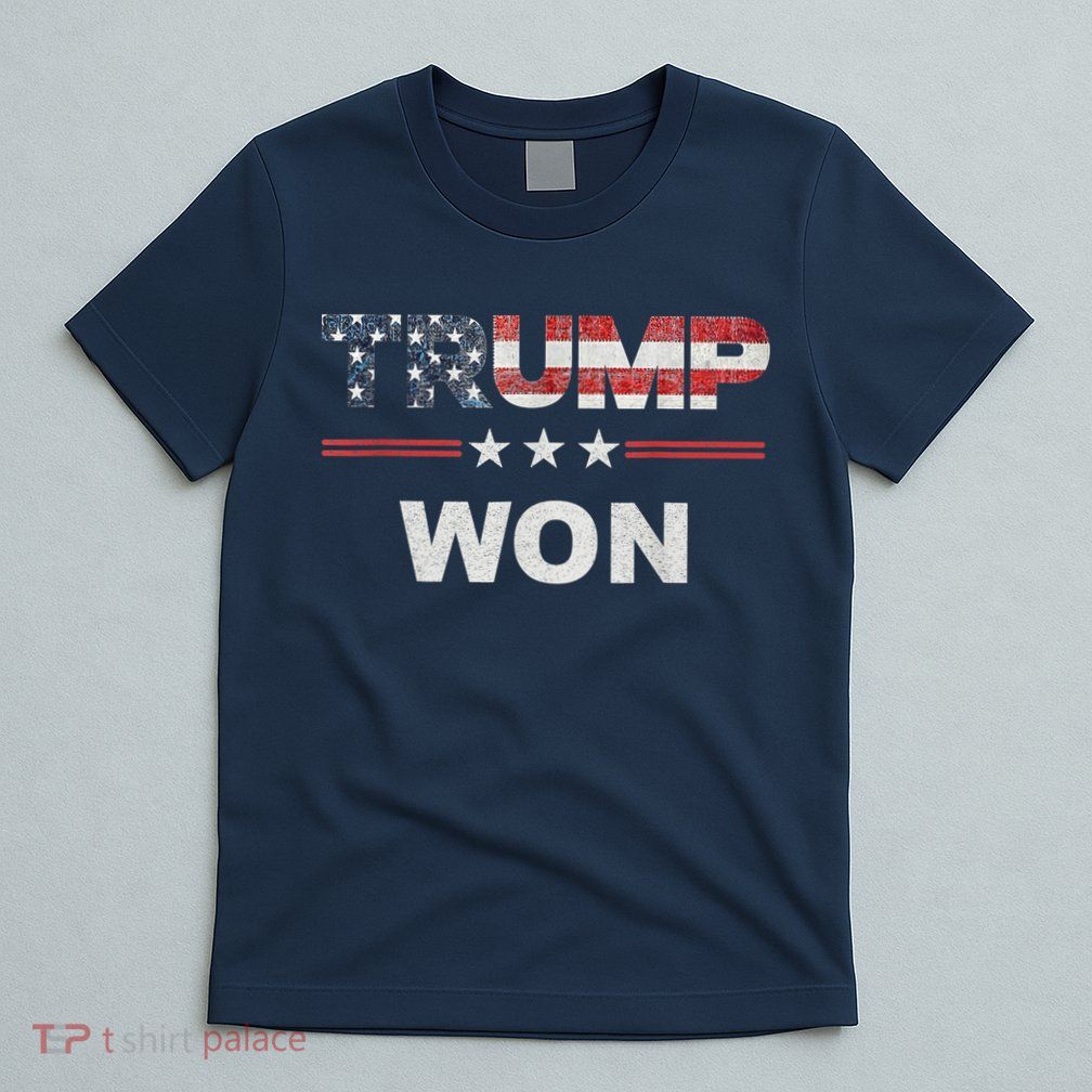 Trump Won T-Shirt