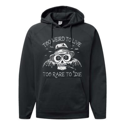 Too Weird To Live Too Rare To Die Performance Fleece Hoodie