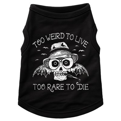 Too Weird To Live Too Rare To Die Doggie Tank