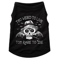 Too Weird To Live Too Rare To Die Doggie Tank