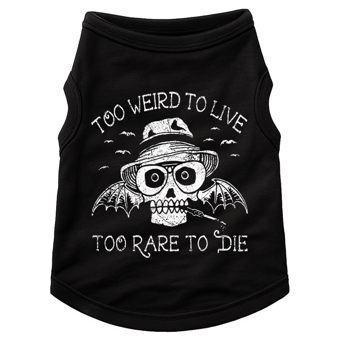 Too Weird To Live Too Rare To Die Doggie Tank