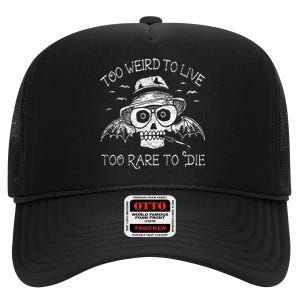 Too Weird To Live Too Rare To Die High Crown Mesh Back Trucker Hat