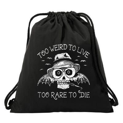 Too Weird To Live Too Rare To Die Drawstring Bag