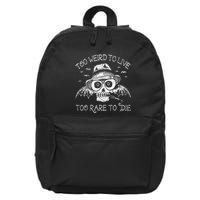 Too Weird To Live Too Rare To Die 16 in Basic Backpack