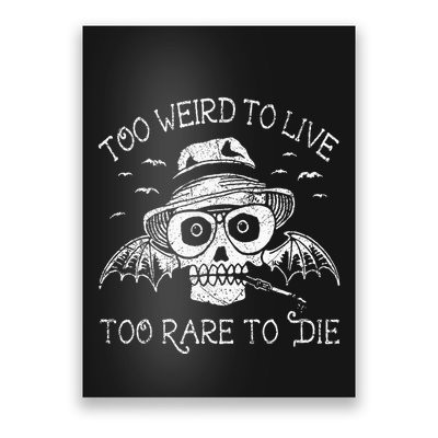 Too Weird To Live Too Rare To Die Poster