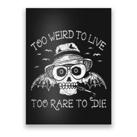 Too Weird To Live Too Rare To Die Poster