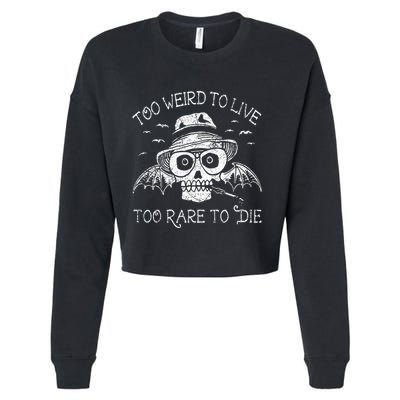 Too Weird To Live Too Rare To Die Cropped Pullover Crew