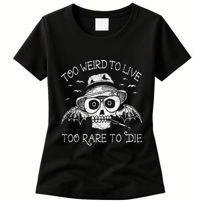 Too Weird To Live Too Rare To Die Womens T-Shirt