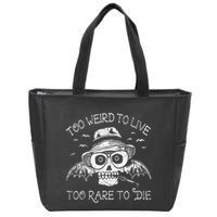 Too Weird To Live Too Rare To Die Zip Tote Bag