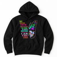 They Whispered To Her You Cannot Withstand The Storm Hoodie