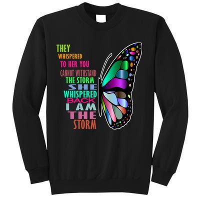 They Whispered To Her You Cannot Withstand The Storm Sweatshirt