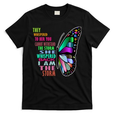 They Whispered To Her You Cannot Withstand The Storm T-Shirt