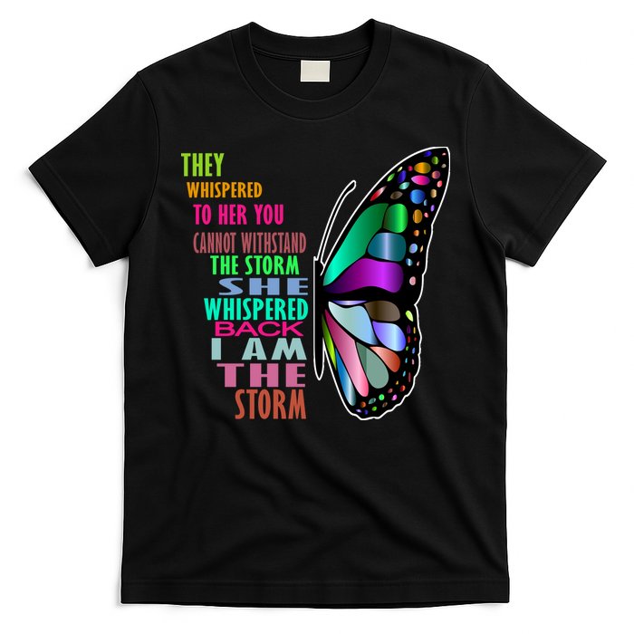They Whispered To Her You Cannot Withstand The Storm T-Shirt