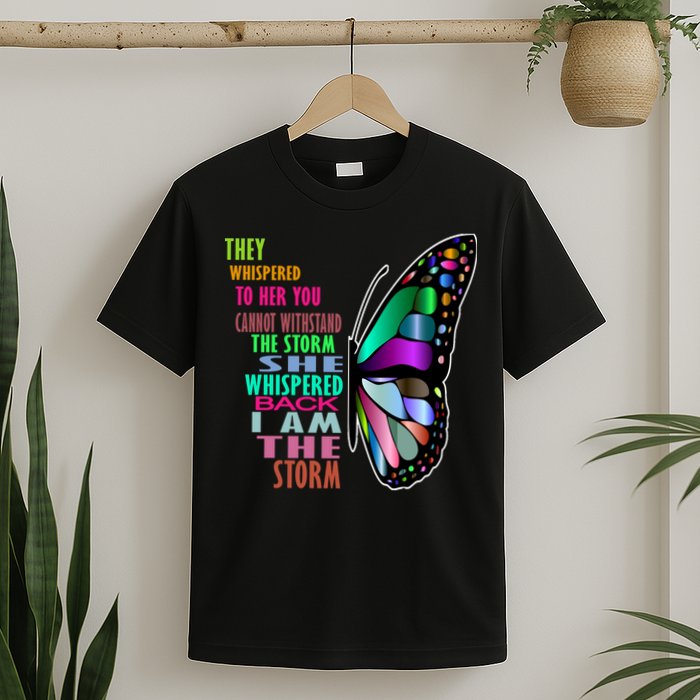 They Whispered To Her You Cannot Withstand The Storm T-Shirt