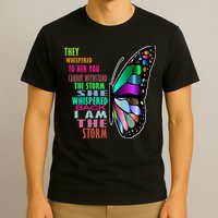 They Whispered To Her You Cannot Withstand The Storm T-Shirt