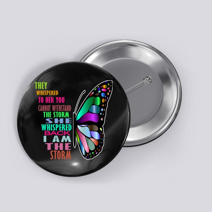 They Whispered To Her You Cannot Withstand The Storm Button