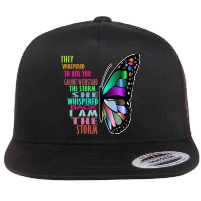 They Whispered To Her You Cannot Withstand The Storm Flatbill Hat