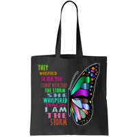 They Whispered To Her You Cannot Withstand The Storm Tote Bag