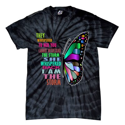 They Whispered To Her You Cannot Withstand The Storm Tie-Dye T-Shirt