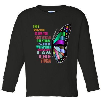 They Whispered To Her You Cannot Withstand The Storm Toddler Long Sleeve Shirt