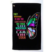 They Whispered To Her You Cannot Withstand The Storm Golf Towel