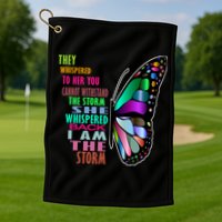 They Whispered To Her You Cannot Withstand The Storm Golf Towel