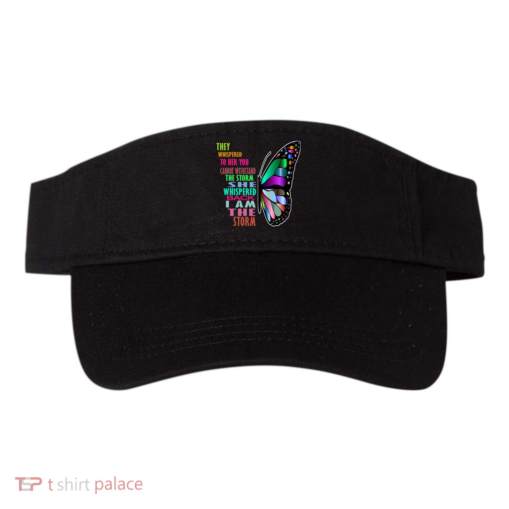 They Whispered To Her You Cannot Withstand The Storm Visor