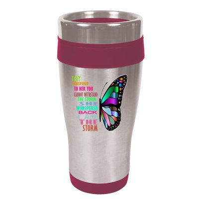 They Whispered To Her You Cannot Withstand The Storm 16oz Travel Tumbler
