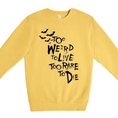 Too Weird To Live Rare To Die Hunter Thompson Premium Crewneck Sweatshirt