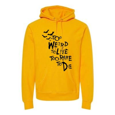 Too Weird To Live Rare To Die Hunter Thompson Premium Hoodie