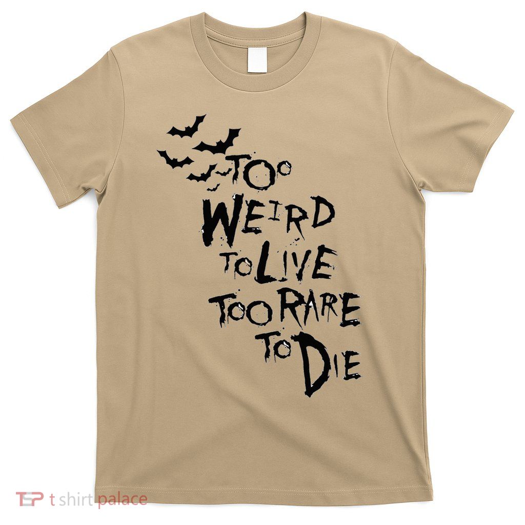 Too Weird To Live Rare To Die Hunter Thompson T-Shirt
