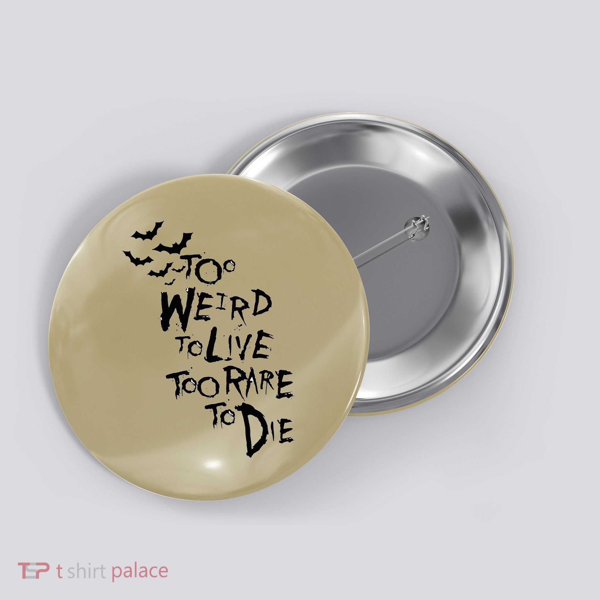 Too Weird To Live Rare To Die Hunter Thompson Button