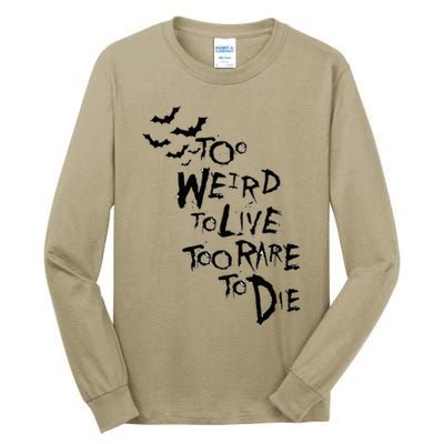 Too Weird To Live Rare To Die Hunter Thompson Tall Long Sleeve T-Shirt
