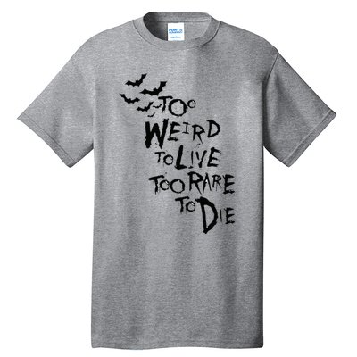 Too Weird To Live Rare To Die Hunter Thompson Tall T-Shirt