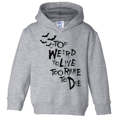 Too Weird To Live Rare To Die Hunter Thompson Toddler Hoodie
