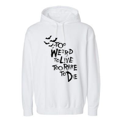 Too Weird To Live Rare To Die Hunter Thompson Garment-Dyed Fleece Hoodie