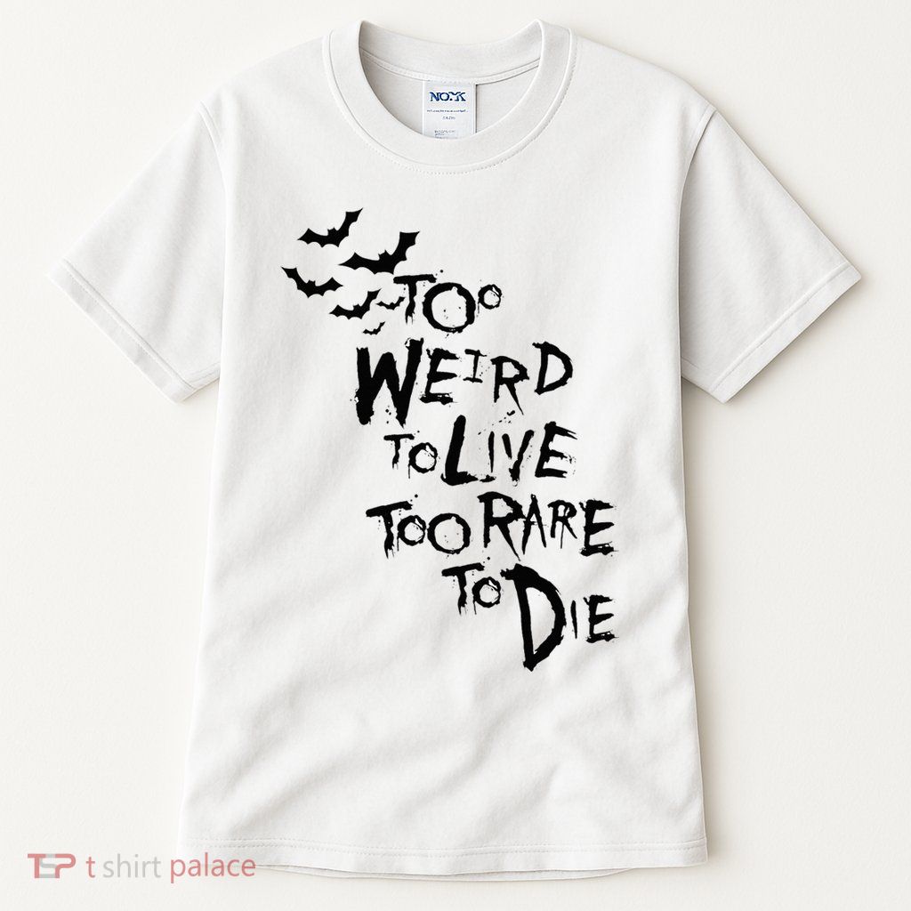 Too Weird To Live Rare To Die Hunter Thompson Tall T-Shirt