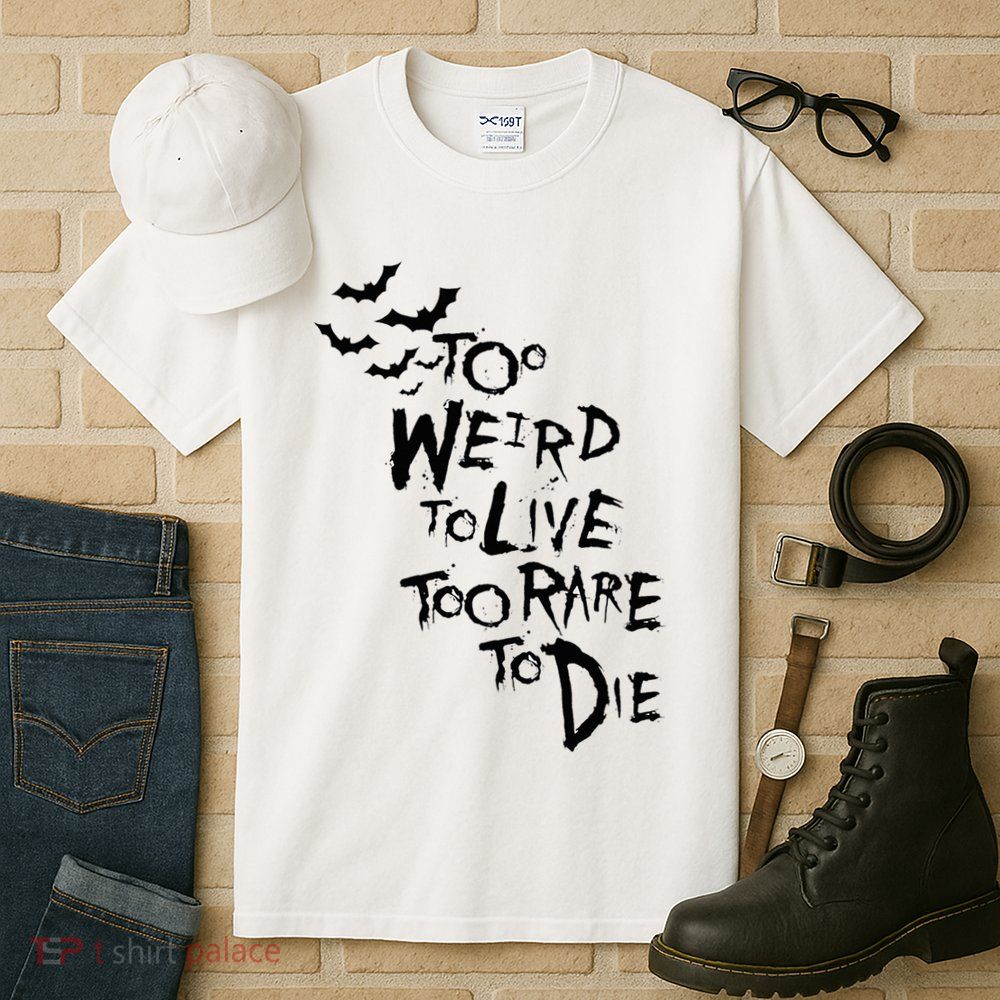 Too Weird To Live Rare To Die Hunter Thompson Tall T-Shirt