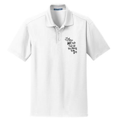 Too Weird To Live Rare To Die Hunter Thompson Dry Zone Grid Polo