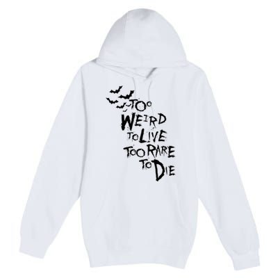 Too Weird To Live Rare To Die Hunter Thompson Premium Pullover Hoodie
