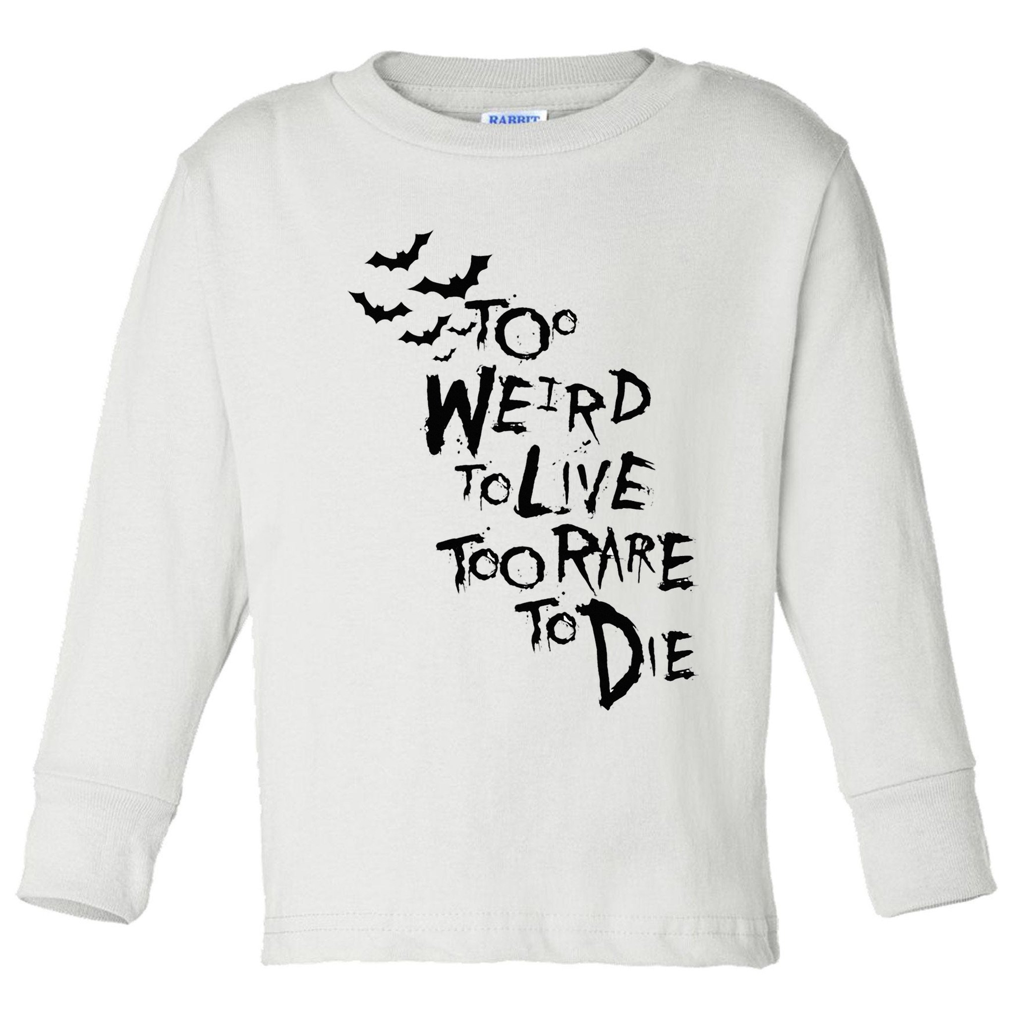 Too Weird To Live Rare To Die Hunter Thompson Toddler Long Sleeve Shirt