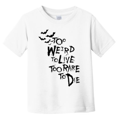 Too Weird To Live Rare To Die Hunter Thompson Toddler T-Shirt