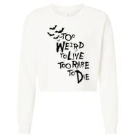 Too Weird To Live Rare To Die Hunter Thompson Cropped Pullover Crew