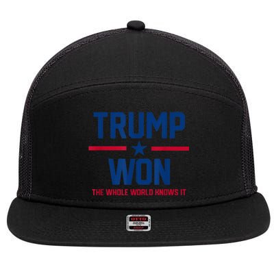 Trump Won The Whole World Knows It 7 Panel Mesh Trucker Snapback Hat