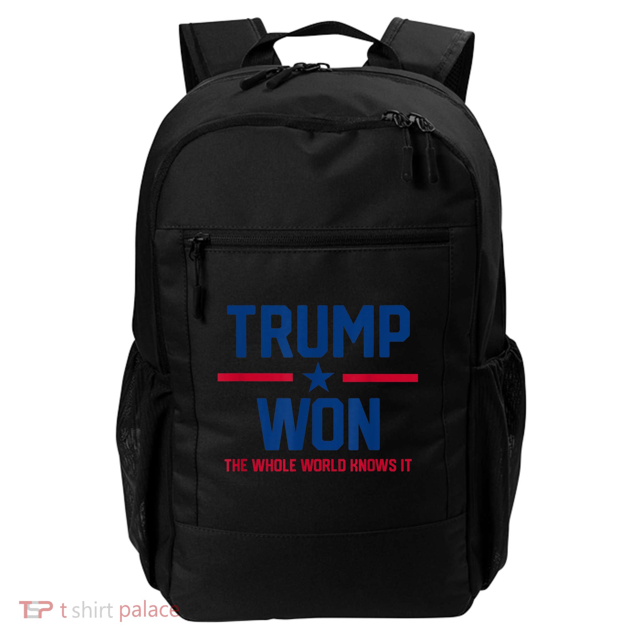 Trump Won The Whole World Knows It Backpack