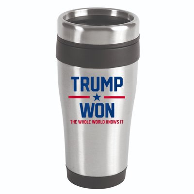Trump Won The Whole World Knows It 16oz Travel Tumbler